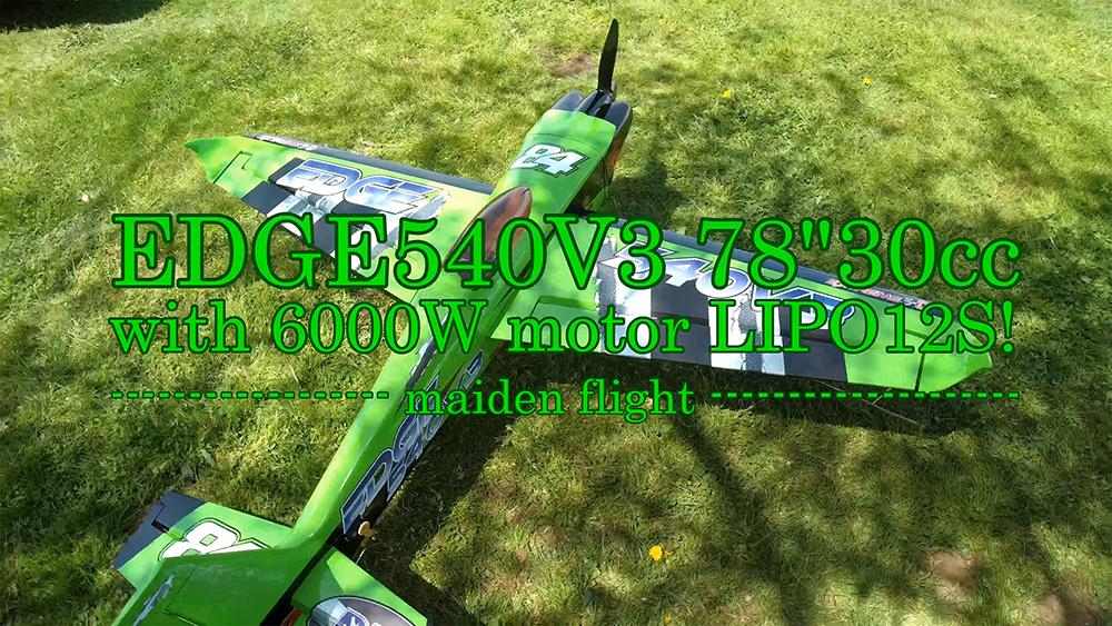 EDGE540V3 78"30cc with 6000W motor LIPO12S!