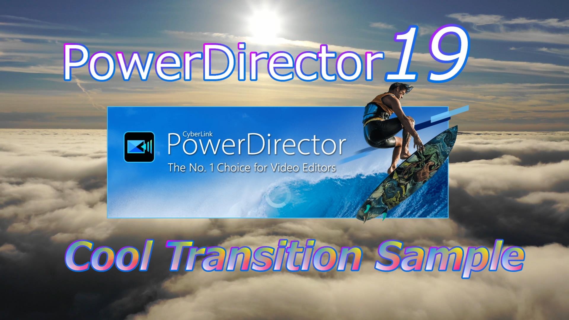 PowerDirector 19に新たに加わった30種のトランジションからかなり使えそうな13種類をサンプル動画にしました